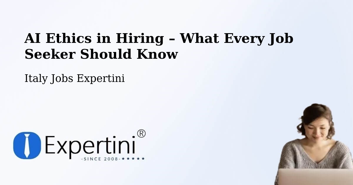 AI Ethics in Recruitment & Hiring – Imola - Imola, Italy Jobs Expertini